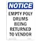 Signmission OSHA Notice, 7" Height, Empty Poly Drums Being Returned Sign, 7" X 5", Portrait OS-NS-D-57-V-12037 - alternate 1